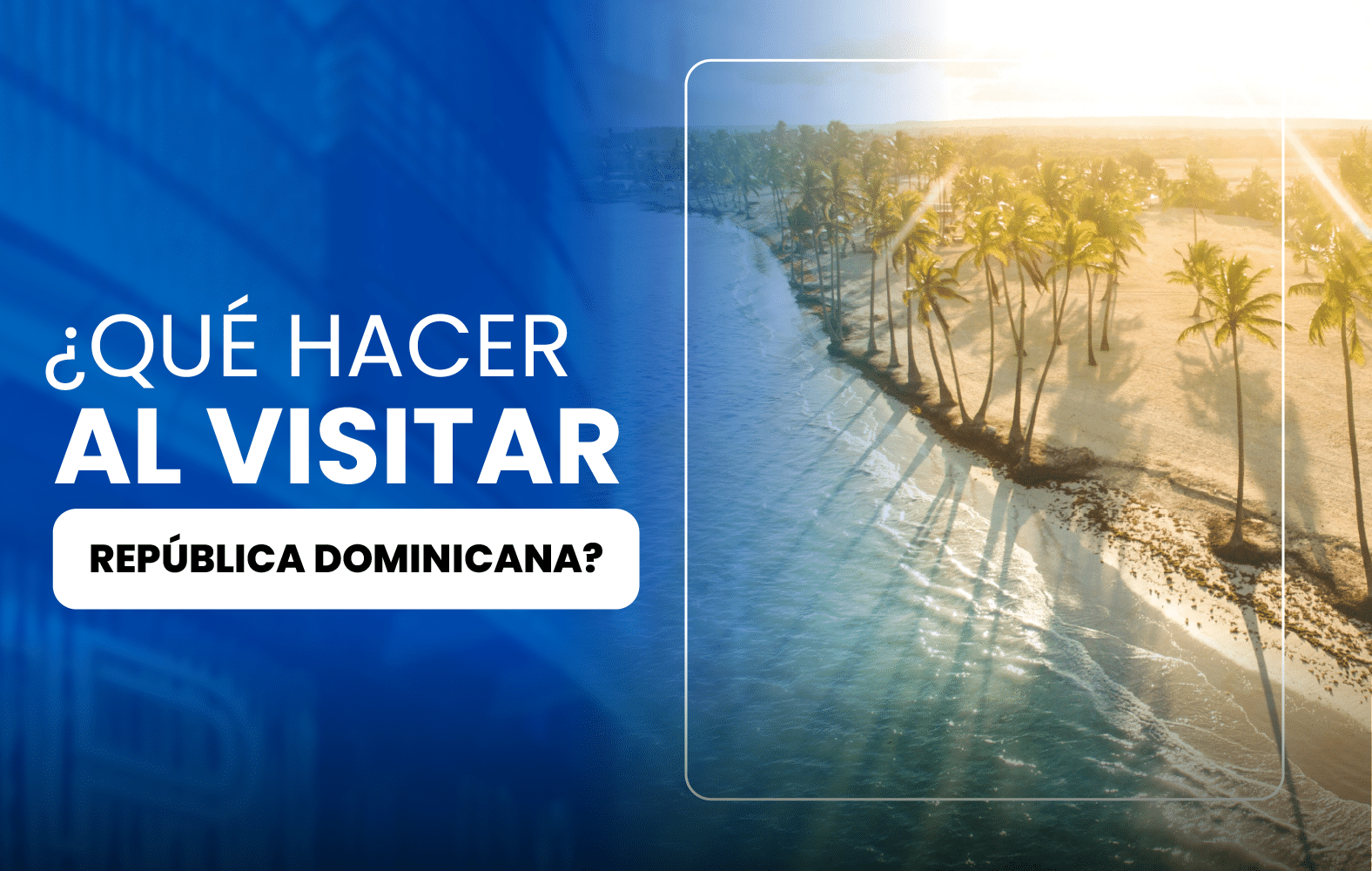 ¿Qué hacer al visitar República Dominicana?