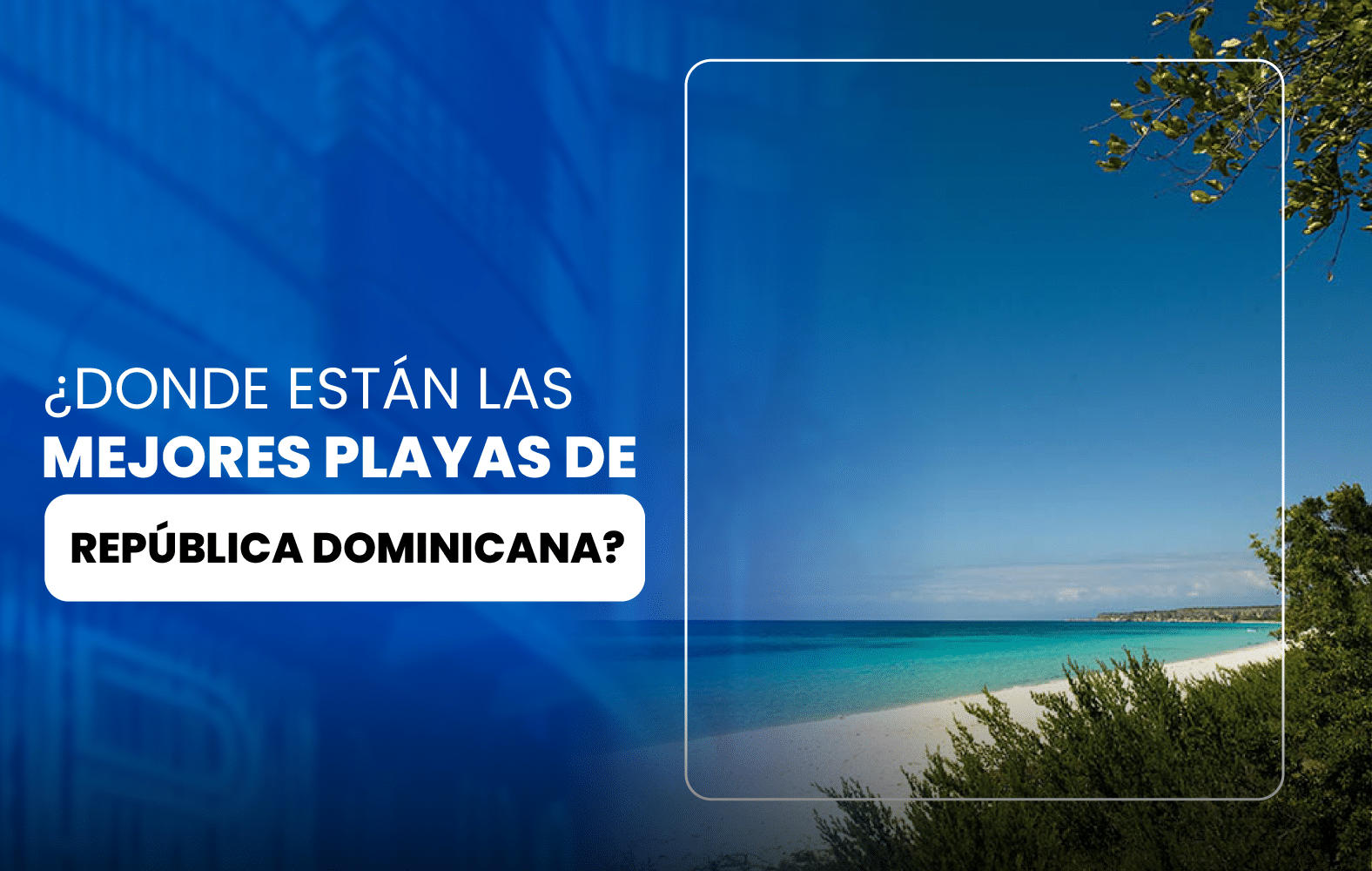 ¿Dónde están las mejores playas de República Dominicana?