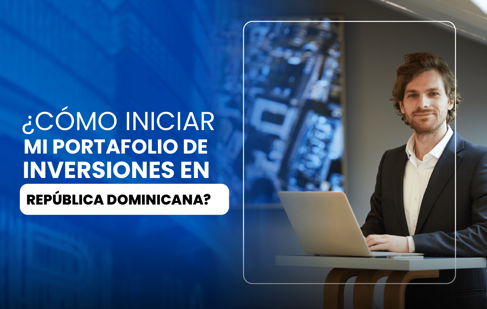 ¿Cómo iniciar mi portafolio de inversiones en República Dominicana?