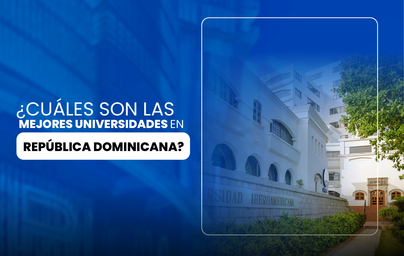 ¿Cuáles son las mejores universidades en República Dominicana?