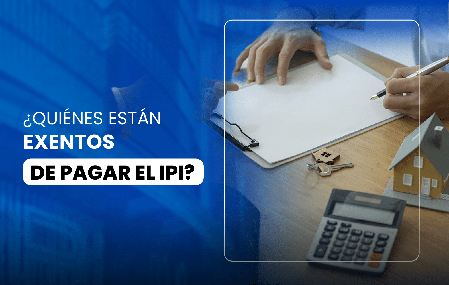 ¿Quiénes están exentos de pagar el IPI?