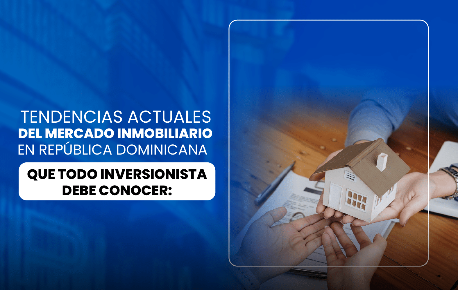 Tendencias actuales del mercado inmobiliario en república Dominicana que todo inversionista debe conocer: