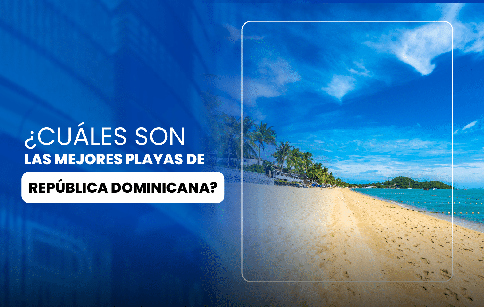 ¿Cuáles son las mejores playas de República Dominicana?