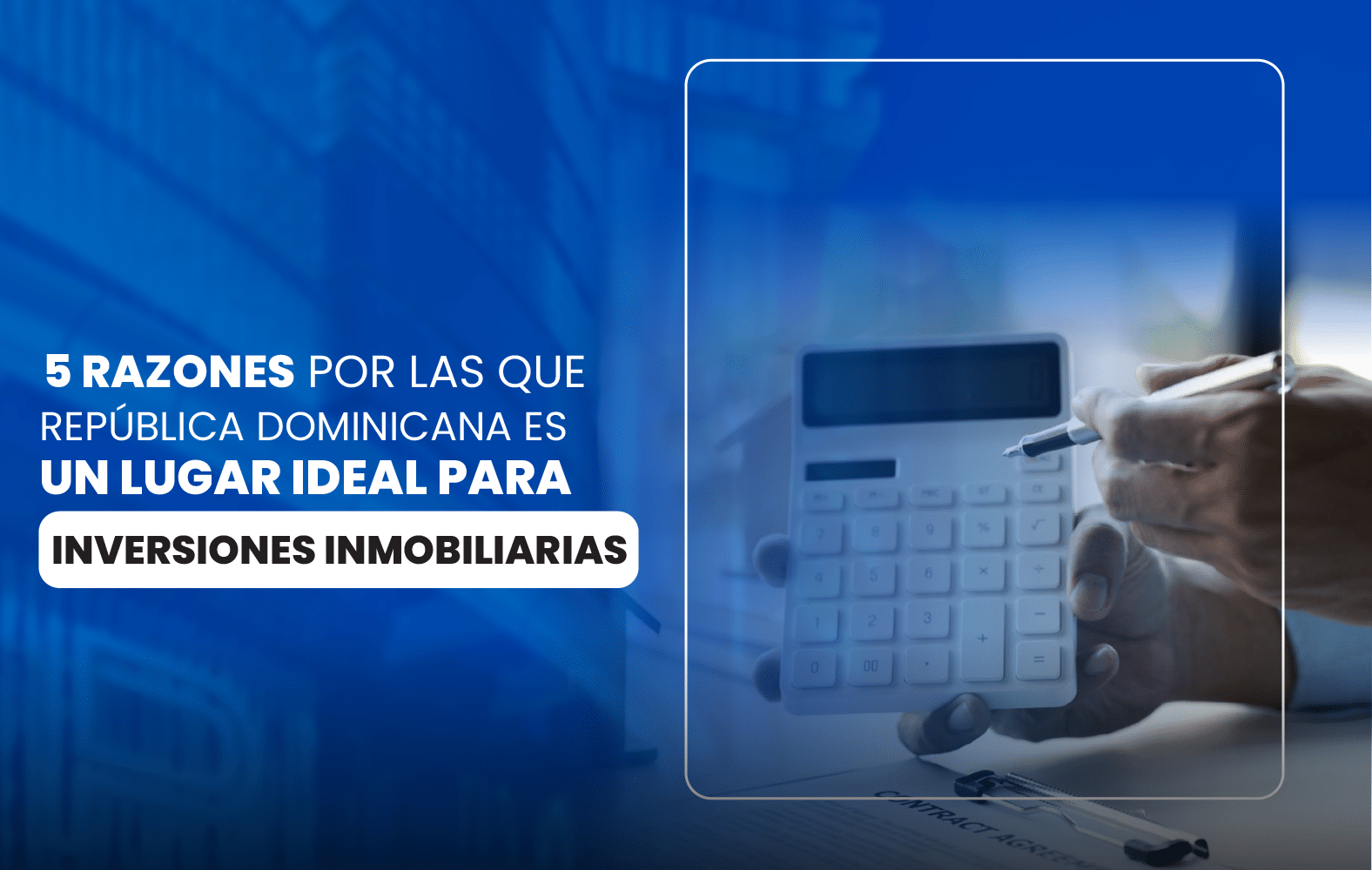 5 razones por las que República Dominicana es un lugar ideal para inversiones inmobiliarias: