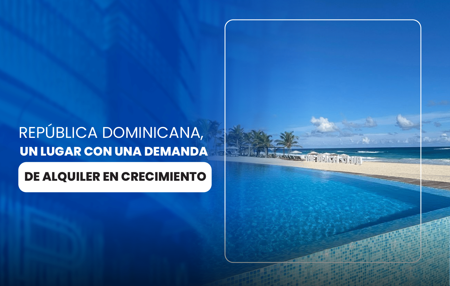 República Dominicana, un lugar con una demanda de alquiler en crecimiento: