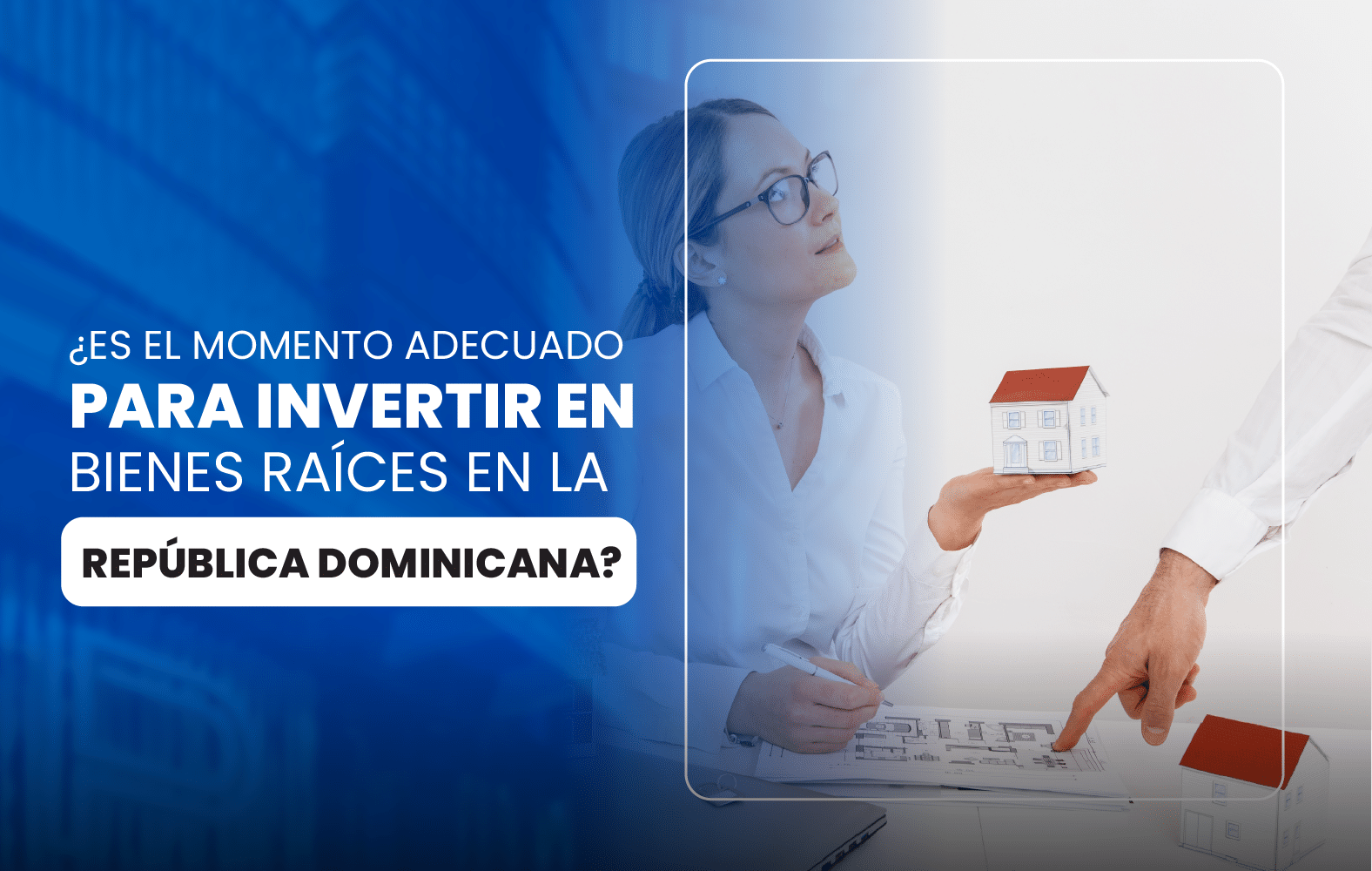 ¿Es el momento adecuado para invertir en bienes raíces en la República Dominicana?