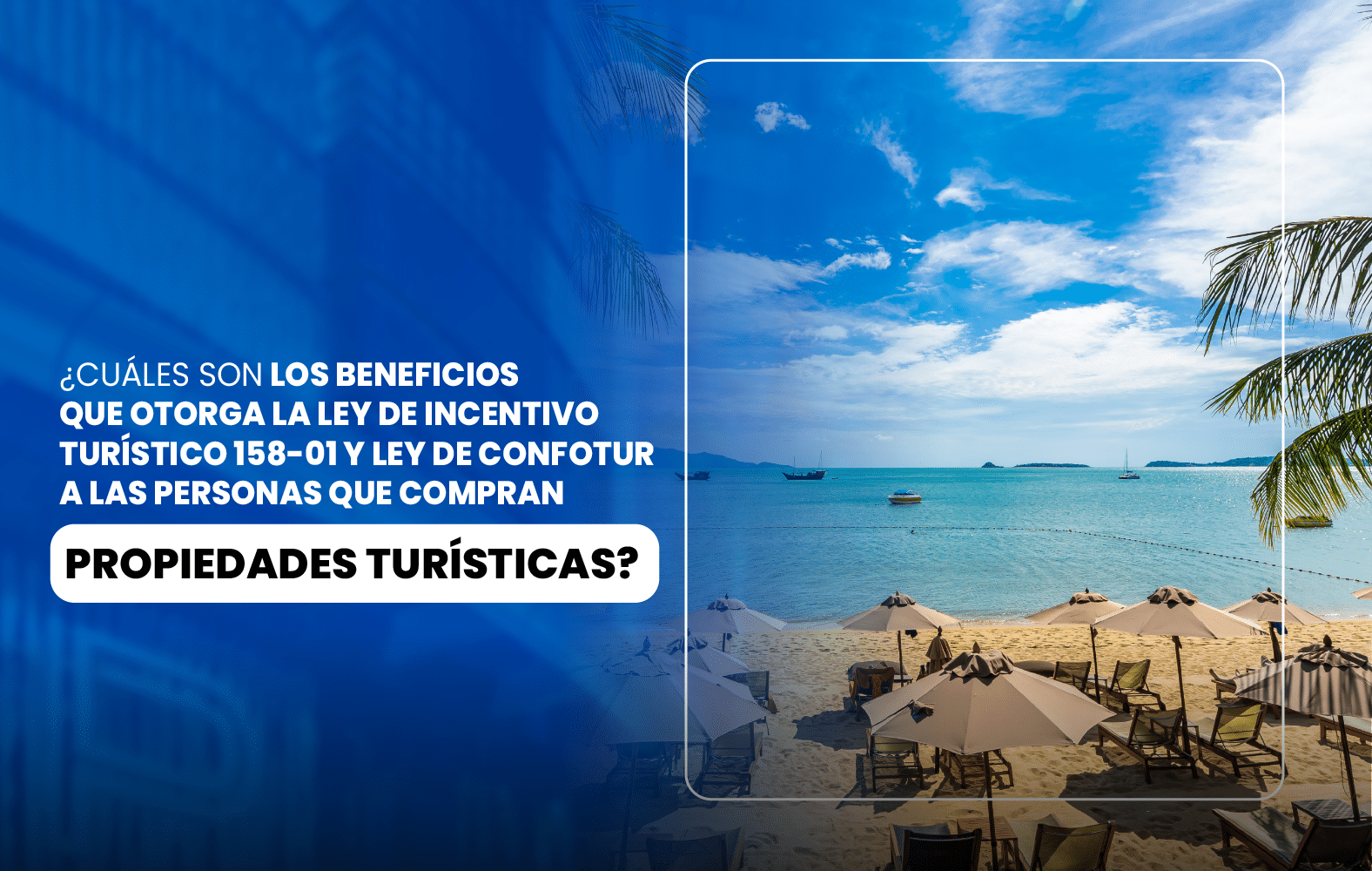 ¿Cuáles son los beneficios que otorga la ley de incentivo turístico 158-01 y ley de confotur a las personas que compran propiedades turísticas?