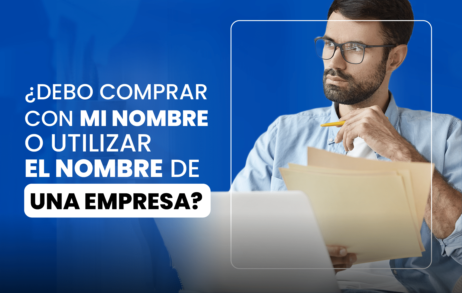 Debo comprar a nombre propio o a nombre de una empresa?