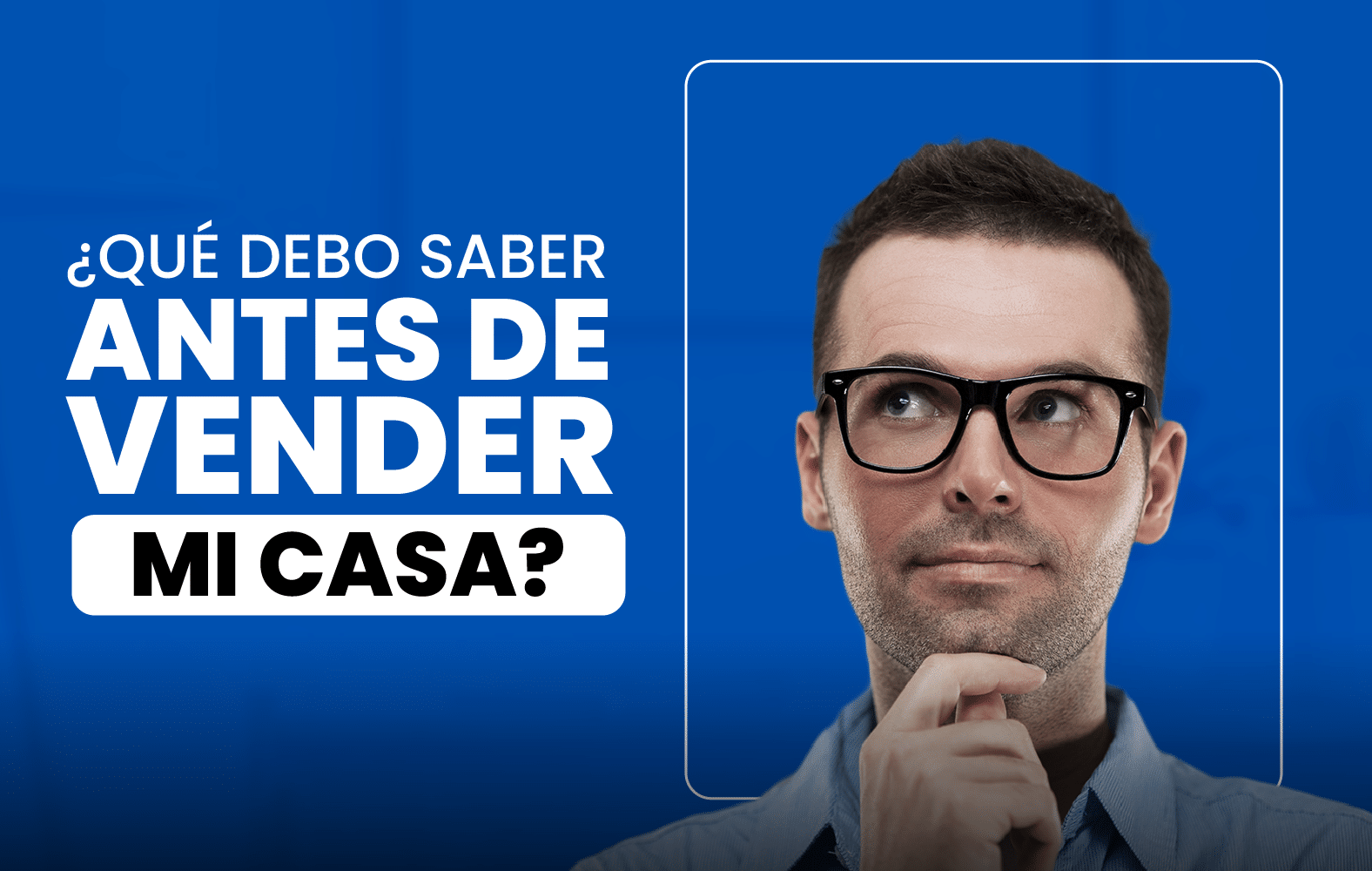 Lo que debes saber antes de vender tu casa