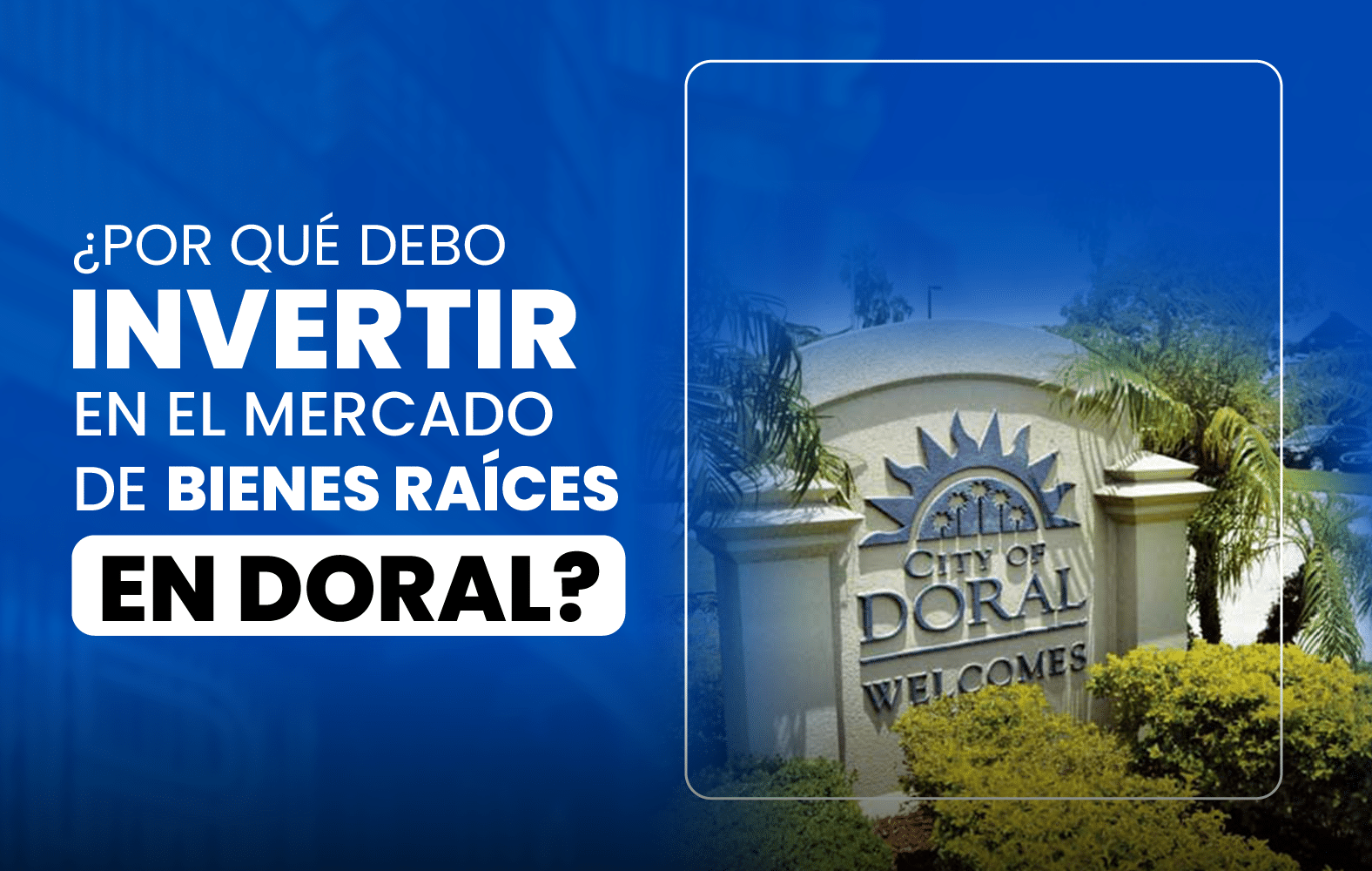 ¿Por qué debes invertir en Doral?